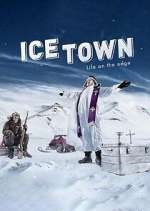 Watch Ice Town: Life on the Edge Freemovieswatch