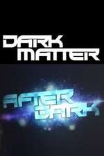 Watch Dark Matter: After Dark Freemovieswatch