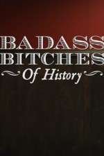 Watch Badass Bitches of History Freemovieswatch