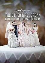 Watch The Other Mrs Jordan – Catching the Ultimate Conman Freemovieswatch