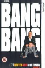 Watch Bang Bang Its Reeves and Mortimer Freemovieswatch