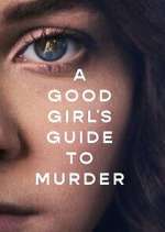 Watch A Good Girl's Guide to Murder Freemovieswatch
