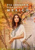 Watch Eva Longoria: Searching for Mexico Freemovieswatch