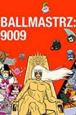 Watch Ballmastrz 9009 Freemovieswatch