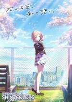 Watch The iDOLM@STER Shiny Colors Freemovieswatch