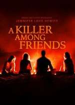 Watch A Killer Among Friends Freemovieswatch