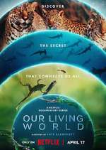 Watch Our Living World Freemovieswatch