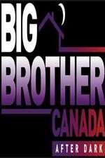 Watch Big Brother Canada After Dark Freemovieswatch