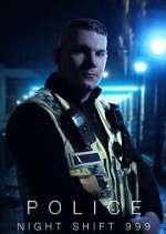 Watch Police: Night Shift 999 Freemovieswatch