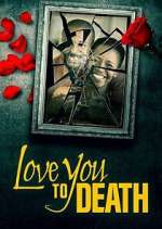 Watch Love You to Death Freemovieswatch