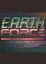Watch E.A.R.T.H. Force Freemovieswatch