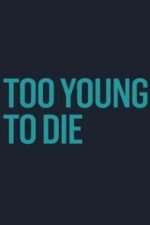 Watch Too Young to Die Freemovieswatch