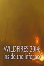 Watch Wildfires 2014 Inside the Inferno Freemovieswatch