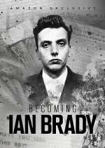 Watch Becoming Ian Brady Freemovieswatch
