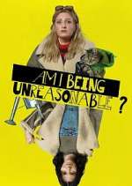 Watch Am I Being Unreasonable? Freemovieswatch