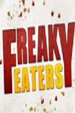 Watch Freaky Eaters Freemovieswatch