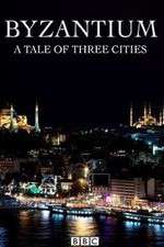 Watch Byzantium a Tale of Three Cities Freemovieswatch