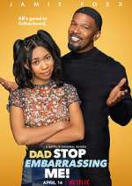 Watch Dad Stop Embarrassing Me! Freemovieswatch