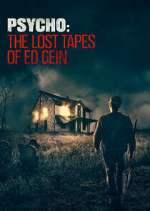 Watch Psycho: The Lost Tapes of Ed Gein Freemovieswatch