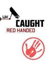 Watch Caught Red Handed (UK) Freemovieswatch