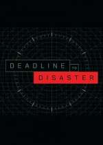 Watch Deadline to Disaster Freemovieswatch