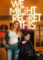 Watch We Might Regret This Freemovieswatch