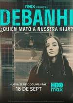 Watch Debanhi: ¿Quién mató a nuestra hija? Freemovieswatch