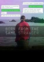 Watch Born From the Same Stranger Freemovieswatch