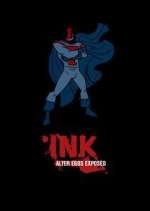 Watch Ink! Alter Egos Exposed Freemovieswatch