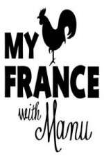 Watch My France With Manu Freemovieswatch