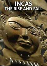 Watch Incas: The Rise and Fall Freemovieswatch