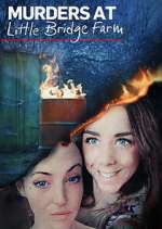 Watch Murders at Little Bridge Farm Freemovieswatch