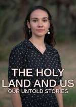 Watch The Holy Land and Us - Our Untold Stories Freemovieswatch
