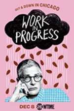 Watch Work in Progress Freemovieswatch