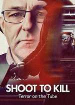 Watch Shoot to Kill: Terror on the Tube Freemovieswatch