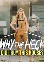 Watch Why the Heck Did I Buy This House? Freemovieswatch