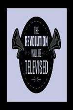 Watch The Revolution Will Be Televised Freemovieswatch