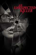 Watch An Unexpected Killer Freemovieswatch
