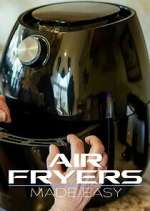 Watch Air Fryers Made Easy Freemovieswatch