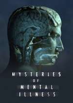 Watch Mysteries of Mental Illness Freemovieswatch