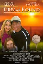 Watch Dream Round Freemovieswatch