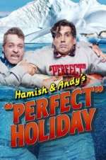 Watch Hamish & Andy\'s Perfect Holiday Freemovieswatch