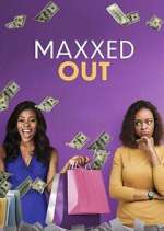 Watch Maxxed Out Freemovieswatch