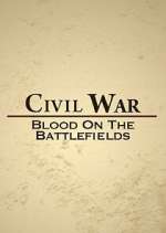 Watch Civil War: Blood on the Battlefields Freemovieswatch