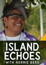 Watch Island Echoes With Nornie Bero Freemovieswatch