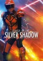 Watch Legacy of the Silver Shadow Freemovieswatch