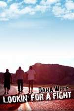 Watch Dana White Lookin for a Fight Freemovieswatch
