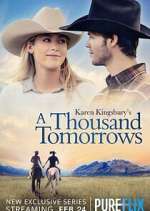 Watch Karen Kingsbury\'s A Thousand Tomorrows Freemovieswatch