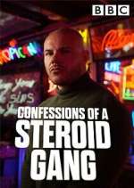 Watch Confessions of a Steroid Gang Freemovieswatch