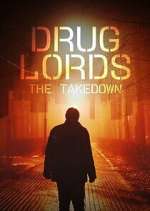 Watch Drug Lords: The Takedown Freemovieswatch